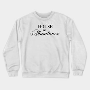 House of Abundance Crewneck Sweatshirt